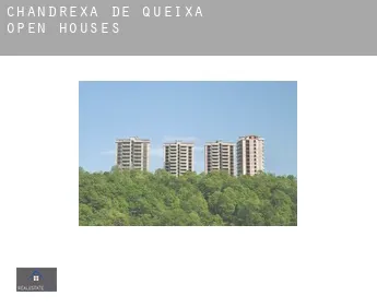 Chandrexa de Queixa open houses