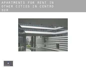 Apartments for rent in  Other cities in Centro Sur