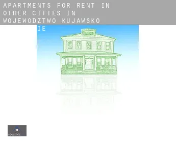 Apartments for rent in  Other cities in Wojewodztwo Kujawsko-Pomorskie