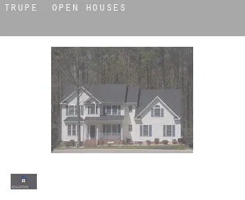 Trupe  open houses